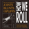 How We Roll: The Art and Culture of Joints, Blunts, and Spliffs - Hardcover