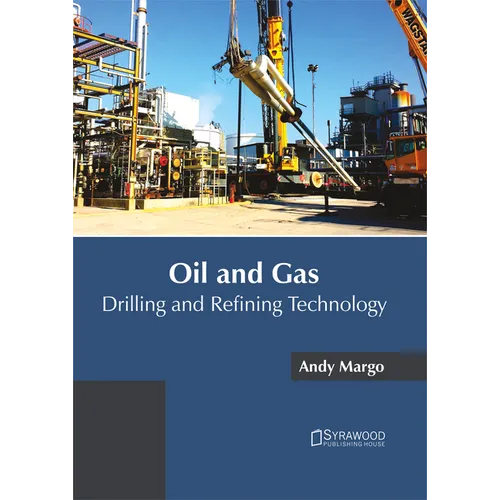 Oil and Gas: Drilling and Refining Technology - Hardcover