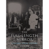 The Full-Length Mirror: A Global Visual History - Hardcover