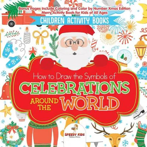 Children Activity Books. How to Draw the Symbols of Celebrations around the World. Bonus Pages Include Coloring and Color by Number Xmas Edition. Merr - Paperback