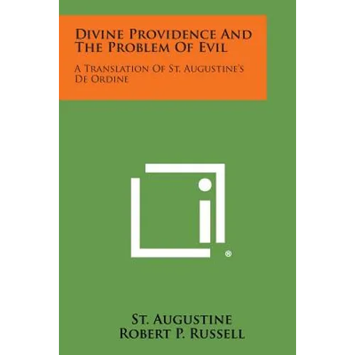 Divine Providence and the Problem of Evil: A Translation of St. Augustine's de Ordine - Paperback