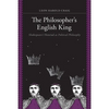 The Philosopher's English King: Shakespeare's Henriad as Political Philosophy - Paperback