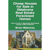 Cheap Houses for Sale in Oklahoma Real Estate Foreclosed Homes: How to Invest in Real Estate Wholesaling Houses & REO Properties - Paperback