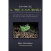Sounders FC: Authentic Masterpiece: The Inside Story of the Best Franchise Launch in American Sports History - Paperback