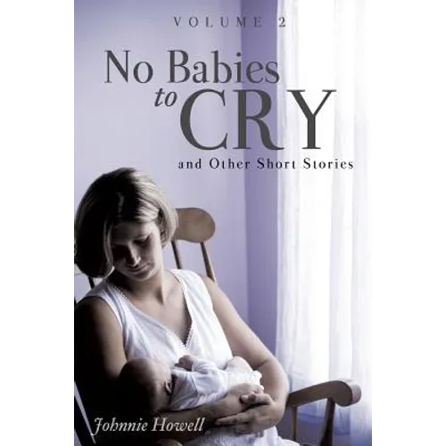 No Babies to Cry and Other Short Stories Volume 2 - Paperback
