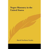 Negro Masonry in the United States - Hardcover
