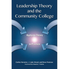 Leadership Theory and the Community College: Applying Theory to Practice - Paperback