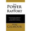 The Power of Rapport: A Practical Guide to Build Trust, Increase Productivity and Develop Authentic Connections - Hardcover