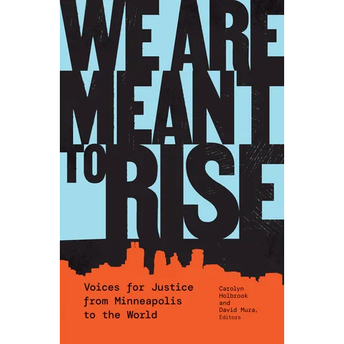 We Are Meant to Rise: Voices for Justice from Minneapolis to the World - Paperback