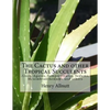 The Cactus and other Tropical Succulents: Aloes, Agaves, Sempervivums, Sedums, Mesembranthemums and others - Paperback
