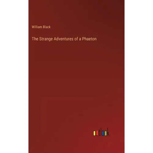The Strange Adventures of a Phaeton - Hardcover