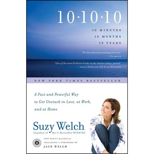 10-10-10: A Fast and Powerful Way to Get Unstuck in Love, at Work, and with Your Family - Paperback