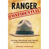 Ranger Confidential: Living, Working, and Dying in the National Parks - Paperback