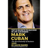 MARK CUBAN - Top 15 Secrets To Success In Life & Business: The Sportsmanship Of Business - Paperback