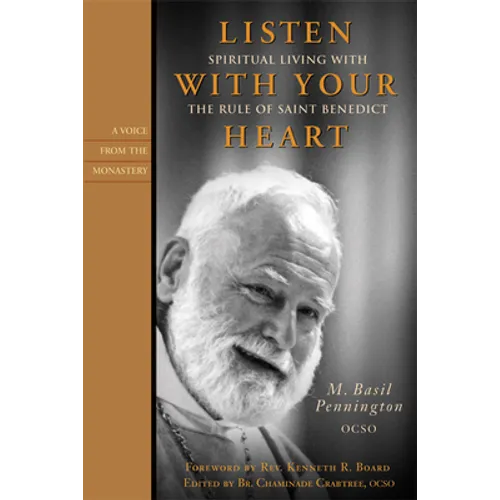 Listen with Your Heart: Spiritual Living with the Rule of St. Benedict - Paperback