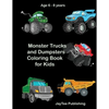 Monster Trucks and Dumpsters Coloring Book for Kids: Age 6 - 8 years - Paperback