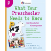 What Your Preschooler Needs to Know: Get Ready for Kindergarten - Paperback