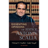 Dissenting Opinions of Justice Antonin Scalia - Hardcover