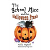 The School Mice and the Halloween Prank: Book 4 For both boys and girls ages 6-11 Grades: 1-5. - Paperback