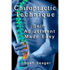 Chiropractic Technique: Self Adjustment Made Easy - Paperback