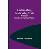 Loafing Along Death Valley Trails: A Personal Narrative of People and Places - Paperback