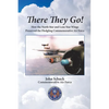 There They Go!: How the North Star and Lone Star Wings Preserved the Fledgling Commemorative Air Force - Paperback