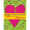 The Break-Up Activity Book: Crafting Your Way Through a Broken Heart - Paperback