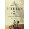I Am My Father's Son: Winds of Time Novel - Paperback