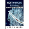 North Woods Survival: Train to Nowhere: A Wilderness Adventure Thriller - Paperback