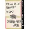 The Case of the Flowery Corpse: A Ludovic Travers Mystery - Paperback