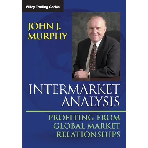 Intermarket Analysis: Profiting from Global Market Relationships - Paperback