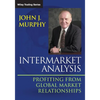 Intermarket Analysis: Profiting from Global Market Relationships - Paperback