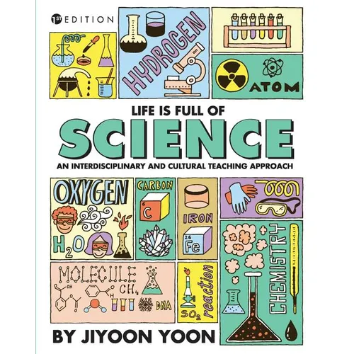 Life is Full of Science: An Interdisciplinary and Cultural Teaching Approach - Paperback