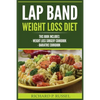 Lap Band Weight Loss Diet: Weight Loss Surgery Cookbook, Bariatric Cookbook - Paperback