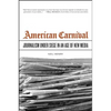 American Carnival: Journalism Under Siege in an Age of New Media - Hardcover