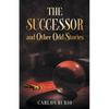 The Successor and Other Odd Stories - Paperback