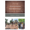 Interpreting Anniversaries and Milestones at Museums and Historic Sites - Paperback