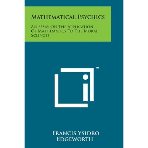 Mathematical Psychics: An Essay on the Application of Mathematics to the Moral Sciences - Paperback