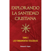 Explorando la Santidad Cristiana: Tomo 3, Los Fundamentos Teológicos - Paperback