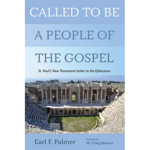 Called to Be a People of the Gospel: St. Paul's New Testament Letter to the Ephesians - Hardcover