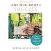 Experience Antique Booth Success: A Step-by-Step Guide on How to Run an Antique Booth Efficiently - Paperback