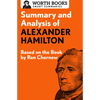 Summary and Analysis of Alexander Hamilton: Based on the Book by Ron Chernow - Paperback