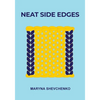 Neat Side Edges: Simple Ways to Keep the Edges of Your Knitted Projects Nice and Tidy - Paperback