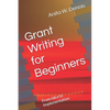 Grant Writing for Beginners: From Idea to Implementation - Paperback