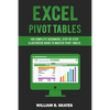 Excel Pivot Tables: For Complete Beginners, Step-By-Step Illustrated Guide to Master Pivot Tables - Paperback