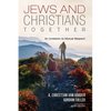 Jews and Christians Together: An Invitation to Mutual Respect - Paperback