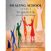 Healing School Level 1 Workbook - Paperback