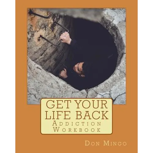 Get Your Life Back Addiction Workbook - Paperback