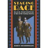 Staging Race: Black Performers in Turn of the Century America - Paperback