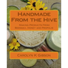 Handmade From the Hive: Making Products From Beeswax, Honey and Propolis - Paperback